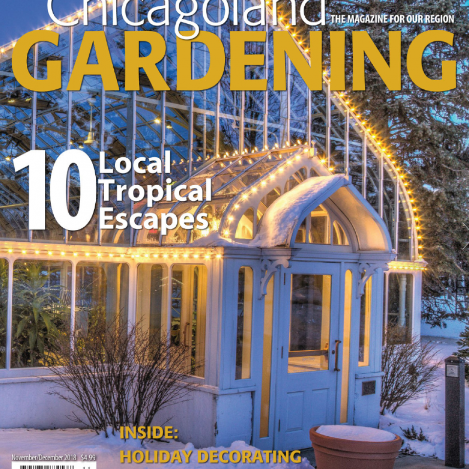 Wilder Park Conservatory featured on cover of Chicagoland Gardening Magazine!